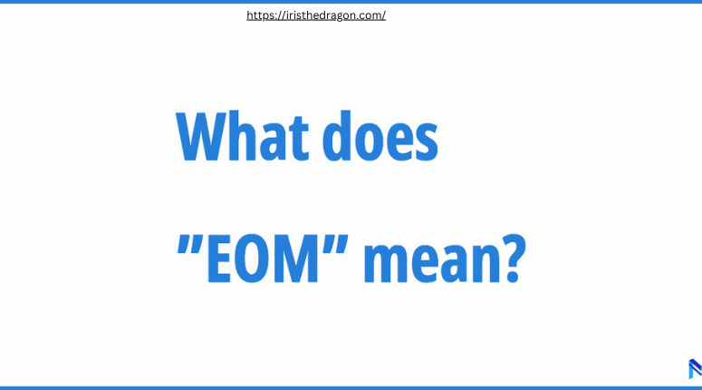 What Does EOM Stand For? And Its Abbreviation Comprehensive Guide